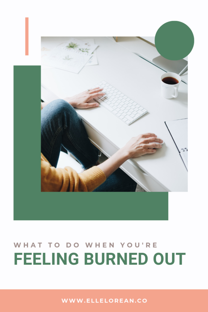 what to do when youre feeling burned out What to do when you're feeling burned out